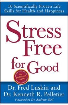 Stress Free for Good : 10 Scientifically Proven Life Skills for Health and Happiness