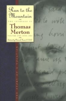 Run to the Mountain : The Story of a VocationThe Journal of Thomas Merton, Volume 1: 1939-1941