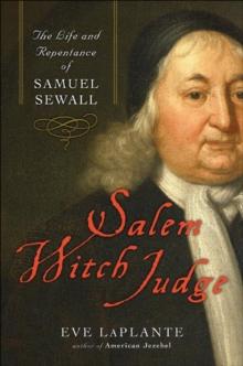 Salem Witch Judge : The Life and Repentance of Samuel Sewall