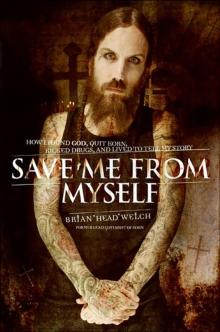 Save Me from Myself : How I Found God, Quit Korn, Kicked Drugs, and Lived to Tell My Story