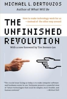 The Unfinished Revolution : How to Make Technology Work for Us--Instead of the Other Way Around