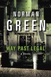 Way Past Legal : A Novel