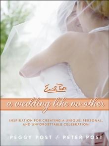 A Wedding Like No Other : Inspiration for Creating a Unique, Personal, and Unforgettable Celebration