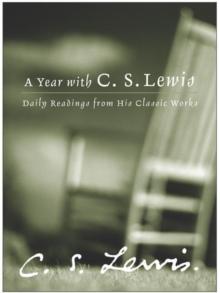 A Year with C. S. Lewis : Daily Readings from His Classic Works