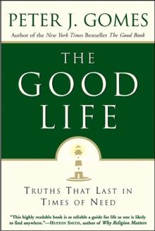 The Good Life : Truths That Last in Times of Need