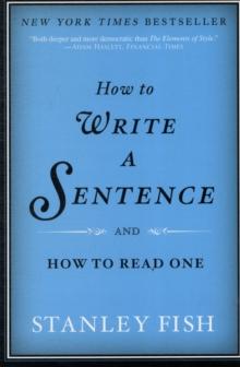 How to Write a Sentence : And How to Read One