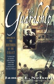 The Guardship : Book One Of The Brethren Of The Coast