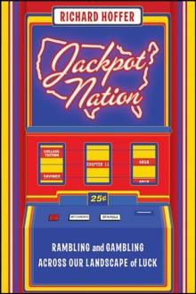 Jackpot Nation : Rambling and Gambling Across Our Landscape of Luck