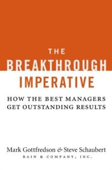 The Breakthrough Imperative : How the Best Managers Get Outstanding Results