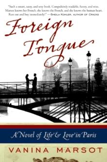 Foreign Tongue : A Novel of Life and Love in Paris