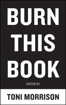 Burn This Book : Notes on Literature and Engagement