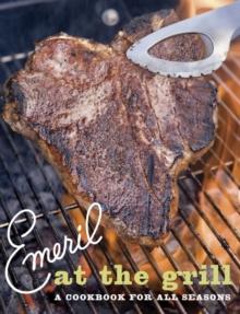 Emeril at the Grill : A Cookbook for All Seasons