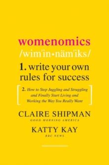 Womenomics : Work Less, Achieve More, Live Better