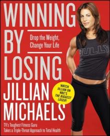 Winning by Losing : Drop the Weight, Change Your Life