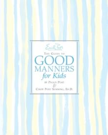 Emily Post's The Guide to Good Manners for Kids