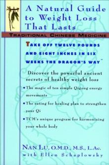 Traditional Chinese Medicine : A Natural Guide to Weight Loss That Lasts