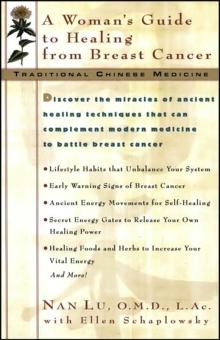 Traditioal Chinese Medicine: A Woman's Guide to Healing From Breast Cancer