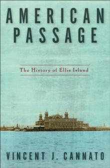 American Passage : The History of Ellis Island