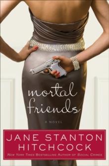 Mortal Friends : A Novel