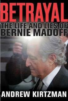 Betrayal : The Life and Lies of Bernie Madoff