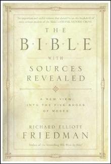 The Bible with Sources Revealed : A New View into the Five Books of Moses