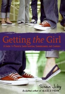 Getting the Girl : A Guide to Private Investigation, Surveillance, and Cookery