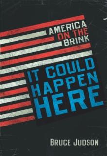 It Could Happen Here : America on the Brink