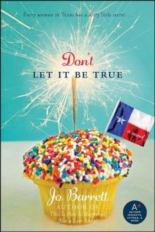 Don't Let It Be True : A Novel