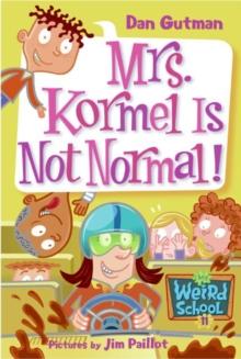 My Weird School #11: Mrs. Kormel Is Not Normal!