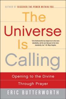 The Universe Is Calling : Opening to the Divine Through Prayer