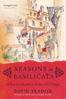 Seasons in Basilicata : A Year in a Southern Italian Hill Village