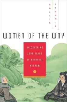 Women of the Way : Discovering 2,500 Years of Buddhist Wisdom