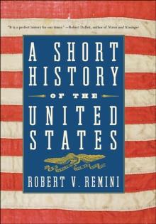 A Short History of the United States : From the Arrival of Native American Tribes to the Obama Presidency