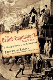 The Grand Inquisitor's Manual : A History of Terror in the Name of God