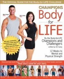 Champions Body-for-LIFE : 12 Weeks to Mental and Physical Strength