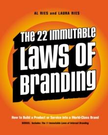 The 22 Immutable Laws of Branding : How to Build a Product or Service into a World-Class Brand