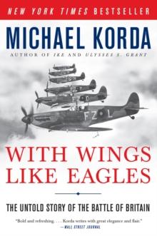 With Wings Like Eagles : A History of the Battle of Britain