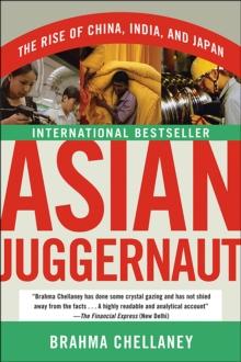 Asian Juggernaut : The Rise of China, India, and Japan