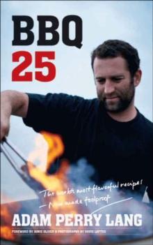 BBQ 25 : The World's Most Flavorful Recipes-Now Made Foolproof