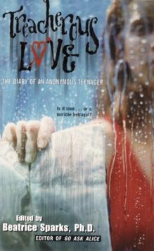 Treacherous Love : The Diary Of An Anonymous Teenager