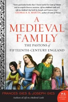 A Medieval Family : The Pastons of Fifteenth-Century England