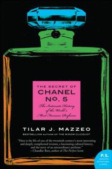 The Secret of Chanel No. 5 : The Intimate History of the World's Most Famous Perfume