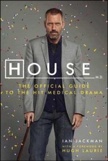 House, M.D. : The Official Guide to the Hit Medical Drama