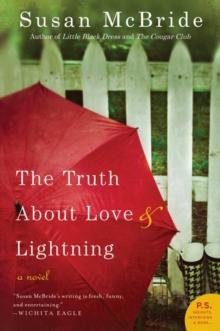 The Truth About Love and Lightning : A Novel