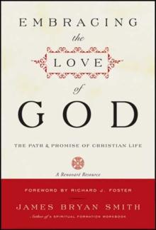 Embracing the Love of God : The Path and Promise of Christian Life