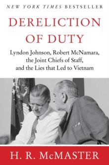 Dereliction of Duty : Johnson, McNamara, the Joint Chiefs of Staff