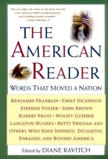 The American Reader : Words that Moved a Nation