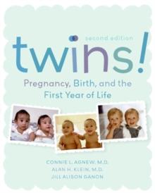 Twins! 2e : Pregnancy, Birth and the First Year of Life