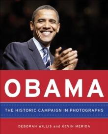 Obama : The Historic Campaign in Photographs