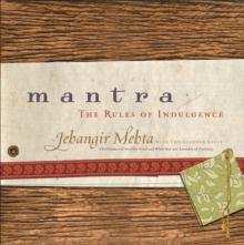 Mantra : The Rules of Indulgence